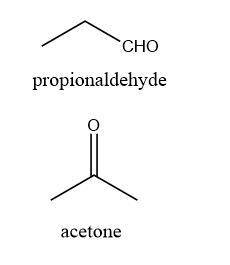 A molecule of acetone and a molecule of propyl aldehyde are both made from 3 carbon atoms, 6 hydroge