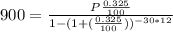 900=\frac{P \frac{0.325}{100}}{1-(1+( \frac{0.325}{100}))^{- 30*12}}