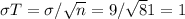 \sigma T = \sigma / \sqrt n = 9 /  \sqrt81   =1