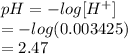 pH=-log[H^+]\\=-log(0.003425)\\=2.47