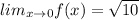 lim_{x \to 0} f(x) = \sqrt{10}