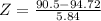 Z = \frac{90.5 - 94.72}{5.84}