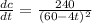 \frac{dc}{dt}=\frac{240}{(60-4t)^2}