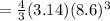 =  \frac{4}{3} (3.14)(8.6)^{3}
