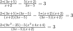 \frac{2*(3x+5)}{x+2}-\frac{5(x+2)}{3x-5}=3\\\\\frac{2*(3x+5)*(3x-5)}{(x+2)(3x-5)}-\frac{5*(x+2)(x+2)}{(3x-5)(x+2)}=3\\\\\frac{2*(9x^{2}-25)-5(x^{2}+4x+4)}{(3x-5)(x+2)}=3