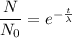 \dfrac{N}{N_0} = e^{-\frac{t}{\lambda}}