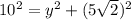 10^2=y^2+(5\sqrt{2})^2