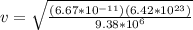 v=\sqrt{\frac{(6.67*10^{-11})(6.42*10^{23})}{9.38*10^6} }