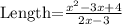 \text{Length=}\frac{x^2-3x+4}{2x-3}