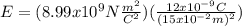 E=(8.99x10^{9} N\frac{m^{2}}{C^{2}})(\frac{12x10^{-9}C}{(15x10^{-2}m)^{2}})
