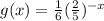 g(x) = \frac{1}{6}(\frac{2}{5})^{-x