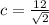 c=\frac{12}{\sqrt{2}}