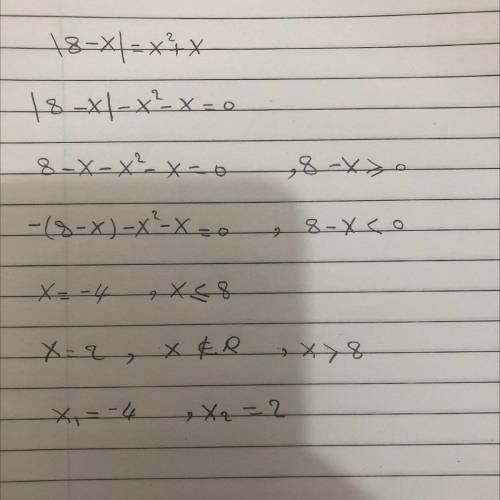 Find x you know |8-x|=x^2+x