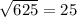 \sqrt[]{625} =25