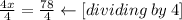 \frac{4x}{4} =\frac{78}{4} \leftarrow	[dividing \: by\: 4]