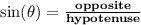 { \bf{ \sin( \theta) =  \frac{opposite}{hypotenuse}  }}