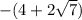 - (4 + 2 \sqrt{7} )