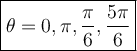 \displaystyle \large \boxed{ \theta = 0,\pi, \frac{\pi}{6} , \frac{5\pi}{6} }
