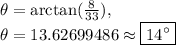 \theta=\arctan(\frac{8}{33}),\\\theta =13.62699486\approx \boxed{14^{\circ}}
