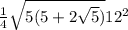 \frac{1}{4}\sqrt{5(5+2\sqrt{5})}12^{2}\)