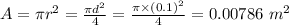 A = \pi r^2 = \frac{\pi d^2}{4} = \frac{\pi \times (0.1)^2}{4} = 0.00786 \ m^2