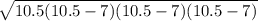\sqrt{10.5(10.5-7)(10.5-7)(10.5-7)}