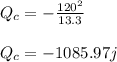 Q_c=-\frac{120^2}{13.3}\\\\Q_c=-1085.97j