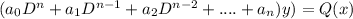 (a_0D^n + a_1D^{n-1}+a_2D^{n-2} + ....+ a_n) y) =  Q(x)