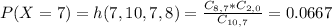 P(X = 7) = h(7,10,7,8) = \frac{C_{8,7}*C_{2,0}}{C_{10,7}} = 0.0667