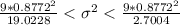 \frac{9*0.8772^2}{19.0228} < \sigma^2 < \frac{9*0.8772^2}{2.7004}