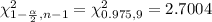 \chi^2_{1-\frac{\alpha}{2},n-1} = \chi^2_{0.975,9} = 2.7004
