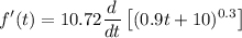 \displaystyle f'(t) = 10.72\frac{d}{dt} \left[(0.9t+10)^{0.3}\right]