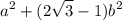 \displaystyle a^2 + (2\sqrt{3} - 1) b^2