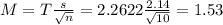 M = T\frac{s}{\sqrt{n}} = 2.2622\frac{2.14}{\sqrt{10}} = 1.53