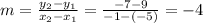 m=\frac{y_2-y_1}{x_2-x_1}=\frac{-7-9}{-1-(-5)}=-4