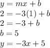 y=mx+b\\2=-3(1)+b\\2=-3+b\\b=5\\y=-3x+5