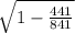 \sqrt{1-\frac{441}{841} }