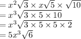 = x^2\sqrt{3}\times x\sqrt{5}\times\sqrt{10} \\= x^3\sqrt{3\times 5 \times 10}\\= x^3\sqrt{3 \times 5 \times 5 \times 2 }\\= 5x^3\sqrt{6}