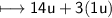 \\ \sf\longmapsto 14u+3(1u)