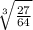 \sqrt[3]{\frac{27}{64} }