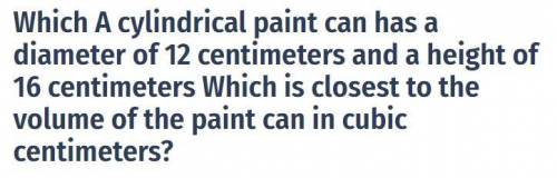 A cylindrical paint can has a diameter of 12 centimeters and height of centimetrs which is closest t