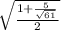 \sqrt{\frac{1+\frac{5}{\sqrt{61} } }{2} }