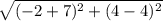 \sqrt{(-2+7)^{2}+(4-4)^{2}}