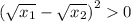 \displaystyle(\sqrt{x_{1} } -  \sqrt{ x_{2}} {)}^{2}   0