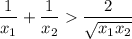 \displaystyle \frac{1}{x_{1}} +   \frac{1}{x_{2} }  \frac{2}{\sqrt{x_{1}  x_{2}} }