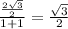 \frac{\frac{2\sqrt{3}}{2}}{1+1}=\frac{\sqrt{3}}{2}
