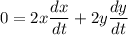 0 = 2x\dfrac{dx}{dt} + 2y\dfrac{dy}{dt}
