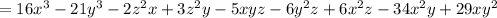 = 16 {x}^{3}  - 21 {y}^{3}  - 2 {z}^{2}x + 3 {z}^{2} y - 5xyz - 6 {y}^{2} z + 6 {x}^{2} z - 34 {x}^{2} y+ 29x {y}^{2}