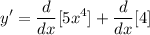 \displaystyle y' = \frac{d}{dx}[5x^4] + \frac{d}{dx}[4]