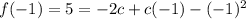 f(-1) = 5 = -2c + c(-1) - (-1)^2